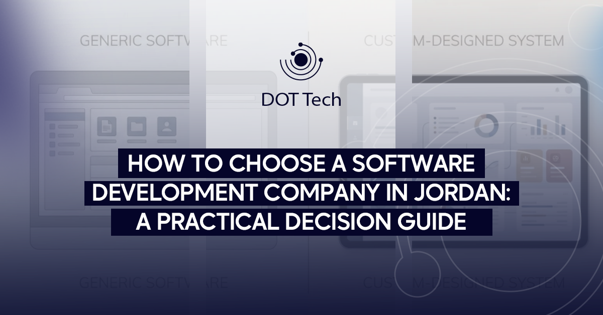 How to choose a software development company in Jordan: a practical decision guide