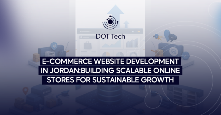 E-commerce website development in Jordan: building scalable online stores for sustainable growth